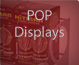POP Displays