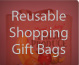 Reusable Shopping and Gift Bags